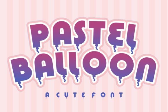 Pastel Balloon: A Playful Display Font for Digital Brands